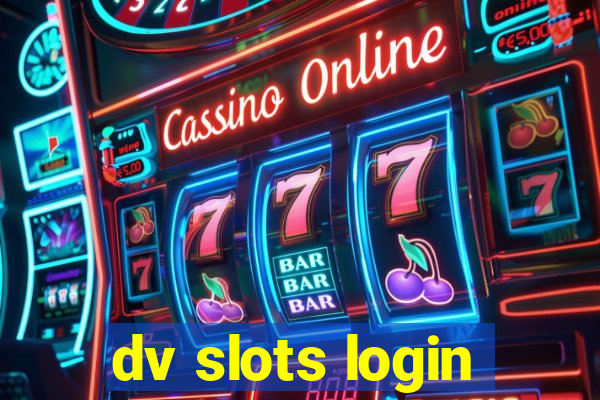 dv slots login